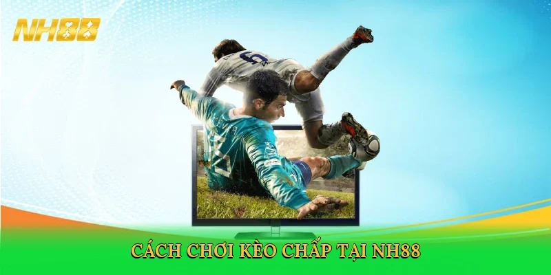 cach-choi-keo-chap-tai-nh88-3