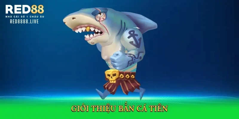 Giới thiệu Bắn cá tiên