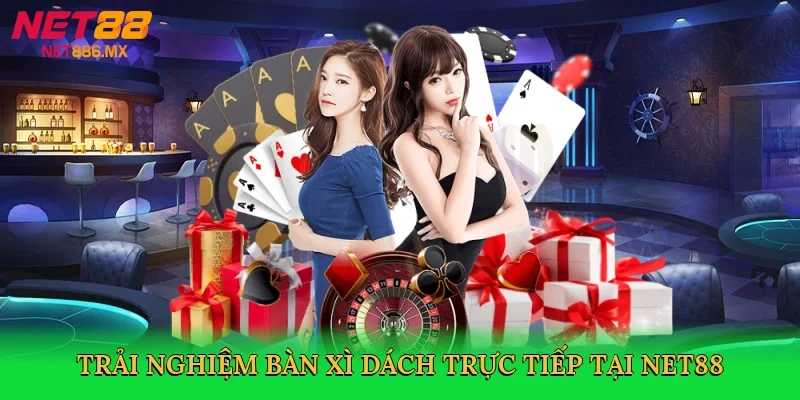 trai-nghiem-ban-xi-dach-truc-tiep-tai-net88-3