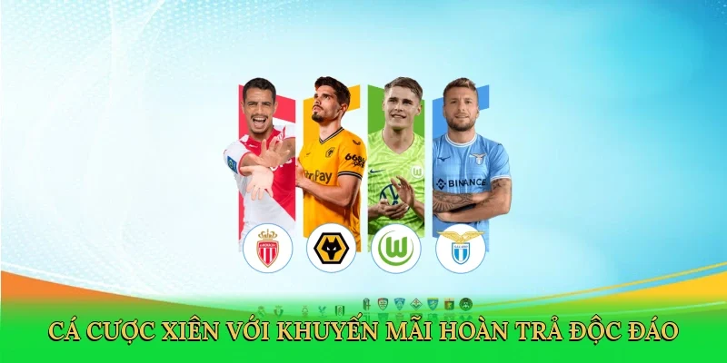 Cá cược xiên với khuyến mãi hoàn trả độc đáo