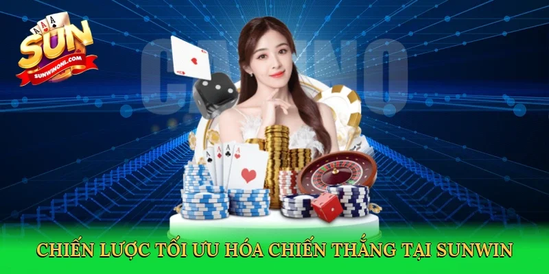 Chiến lược tối ưu hóa chiến thắng tại Sunwin