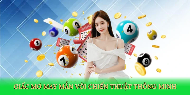 Giấc mơ may mắn với chiến thuật thông minh